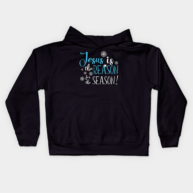 Jesus Is the Reason For the Season Kids Hoodie by Shadowisper